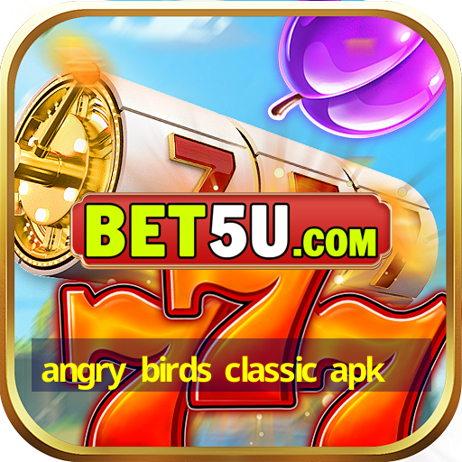 angry birds classic apk